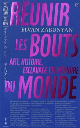 Reunir les bouts du monde  art histoire esclav_Ed B42_9782494983182.jpg