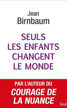 Seuls les enfants changent le monde_Seuil_9782021507911.jpg