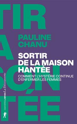 Sortir de la maison hantee  comment lhysterie _La Decouverte_9782348084065.jpg