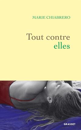 Tout contre elles_Grasset_9782246838784.jpg