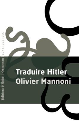 Traduire Hitler  essai_Ed Heloise dOrmesson_9782350878393.jpg