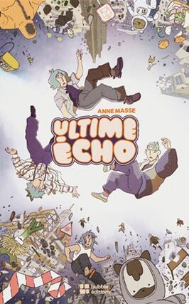 Ultime echo_Bubble editions_9782958030360.jpg