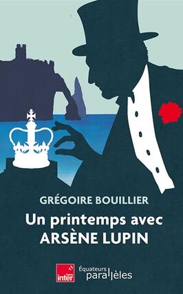 Un printemps avec Arsene Lupin_Editions des equateurs_9782382849569.jpg