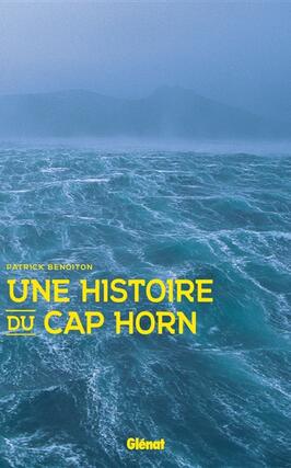 Une histoire du cap Horn_Glenat_9782344060131.jpg