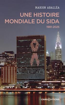 Une histoire mondiale du sida 19812025_CNRS Editions_9782271151780.jpg