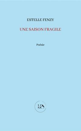 Une saison fragile_la Part commune_9782844184375.jpg