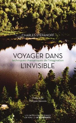 Voyager dans l'invisible : techniques chamaniques de l’imagination.jpg