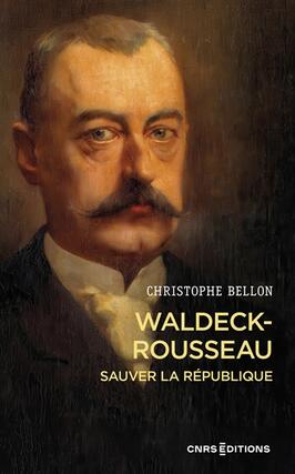 WaldeckRousseau  sauver la Republique_CNRS Editions_9782271090652.jpg