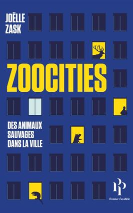 Zoocities  des animaux sauvages dans la ville_Premier Parallele_9782850610455.jpg