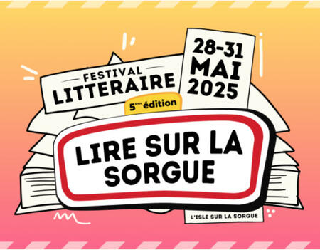 La 5e édition du festival littéraire Lire sur la Sorgue se déroulera du 28 au 31 mai