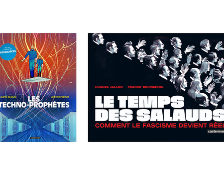 Les Techno-prophètes et Le Temps des salauds, deux des nouveautés de la rentrée non-fiction chez Casterman.