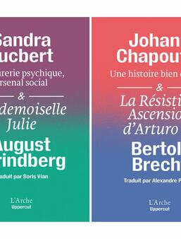 Une histoire bien connue de Johann Chapoutot & La résistible ascension d’Arturo Ui de Bertolt Brecht, et Armurerie psychique, arsenal social de Sandra Lucbert & Mademoiselle Julie d’August Strindberg