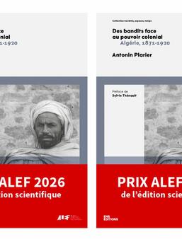 Prix ALEF 2026, Des bandits face au pouvoir colonial Algérie, 1871-1920, d'Antonin Plarier