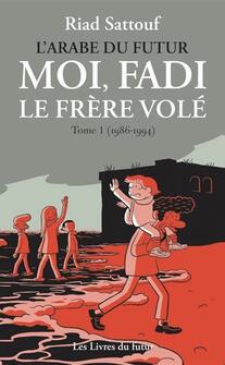 LArabe du futur Moi Fadi le frere vole Vol _Les livres du futur_9782959133725.jpg