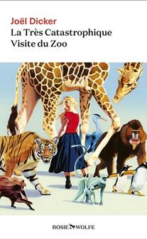 La tres catastrophique visite du zoo_Rosie  Wolfe_9782889730742.jpg