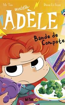 Mortelle Adele Vol 22 Bande de compotes _Mr Tan  Co_9782494678378.jpg
