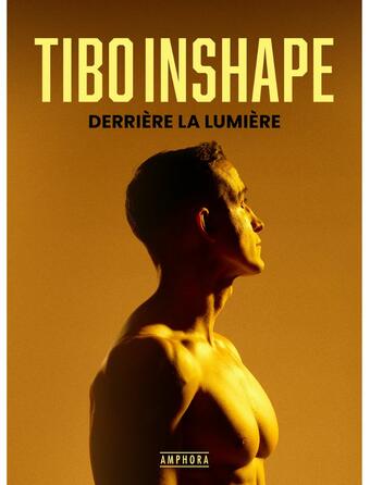 Tibo Inshape, Derrière la lumière