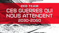 Red team Ces guerres qui nous attendent