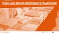 Etude édition indépendante francilienne