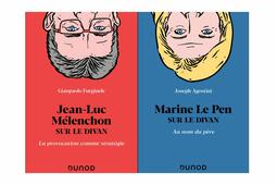 « Jean-Luc Mélenchon sur le divan. La provocation comme stratégie » de Gianpaolo Furgiuele et « Marine Le Pen sur le divan. Au nom du père de Joseph Agostini »