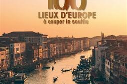 100 lieux d'Europe à couper le souffle.jpg