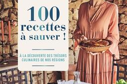 100 recettes a sauver  a la decouverte des tr_Albin Michel_9782226487421.jpg