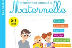 140 jeux d'éveil pour préparer son enfant à la maternelle : 0-3 ans.jpg