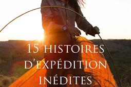 15 histoires d'expédition inédites qui ont changé ma vie.jpg