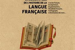 3 minutes pour comprendre 50 moments-clés de l'histoire de la langue française : l'ancien français, les imprimeurs, les grammairiens, l'Académie française, l'orthographe, la féminisation des mots....jpg