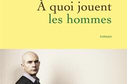 A quoi jouent les hommes.jpg