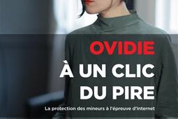 A un clic du pire : la protection des mineurs à l'épreuve d'Internet.jpg