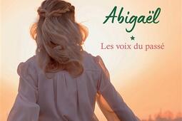 Abigaël. Vol. 1. Les voix du passé.jpg