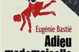 Adieu mademoiselle : la défaite des femmes.jpg