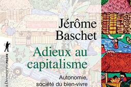 Adieux au capitalisme  autonomie societe du bien vivre et multiplicite du monde_La Decouverte.jpg