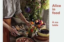 Alice in food  a ma table_First Editions_9782412067260.jpg