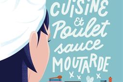 Amour, cuisine et poulet sauce moutarde.jpg