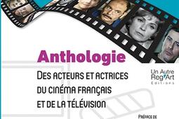 Anthologie des acteurs et actrices du cinema fran_Un Autre RegArt_9782900803530.jpg