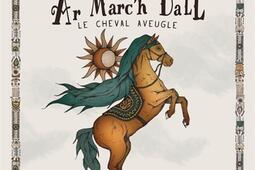 Ar marc'h dall. Le cheval aveugle.jpg