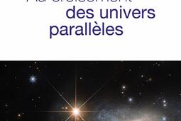 Au croisement des univers paralleles_O Jacob_9782738151568.jpg