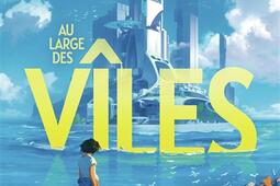 Au large des viles Vol 1_GallimardJeunesse_9782075201933.jpg