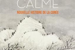 Au pays du matin calme : nouvelle histoire de la Corée.jpg