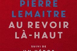 Au revoir lahaut Un heros_Le Livre de poche_9782253098935.jpg