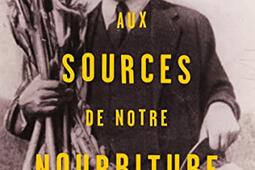 Aux sources de notre nourriture : les voyages de Nikolaï Vavilov.jpg