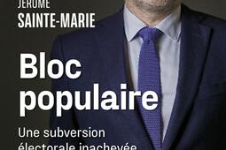 Bloc populaire : une subversion électorale inachevée.jpg