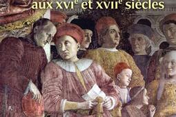 Bons princes et ministres haïssables aux XVIe et XVIIe siècles.jpg