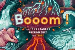 Booom   les incroyables phenomenes de la Terre_De La Martiniere Jeunesse_9791040118503.jpg