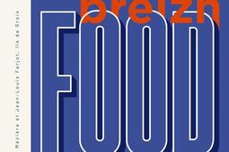 Breizh food : cuisine bretonne d'hier et d'aujourd'hui.jpg