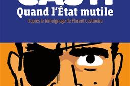 Casti : quand l'Etat mutile.jpg