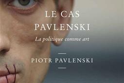 Casus Pavlenskae  la politique comme art_Louison editions_9791095454069.jpg