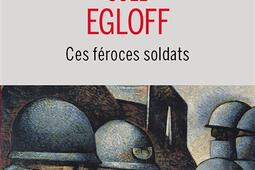 Ces feroces soldats_Buchet Chastel_9782283038635.jpg